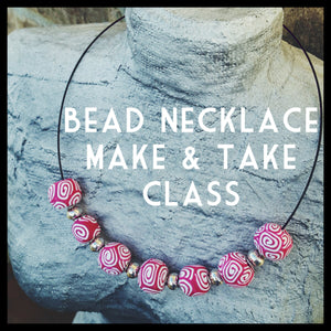 Upcoming "Make and Take Bead Necklace" Class, June 5